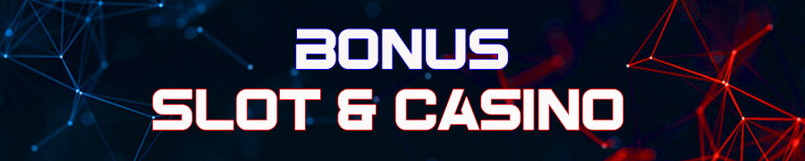 Bonus Slot Dan Casino